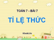 Tỉ lệ thức là gì? Định nghĩa và Tính chất của tỉ lệ thức - Toán lớp 7 bài 7